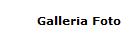 Galleria Foto