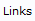 Links